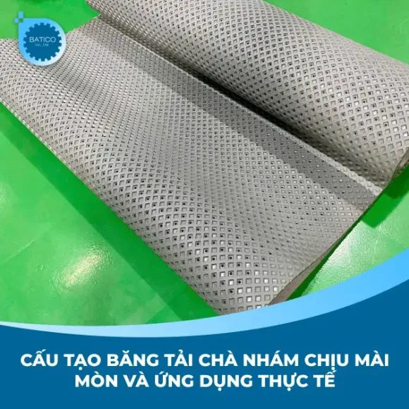 Cấu tạo băng tải chà nhám chịu mài mòn và ứng dụng thực tế